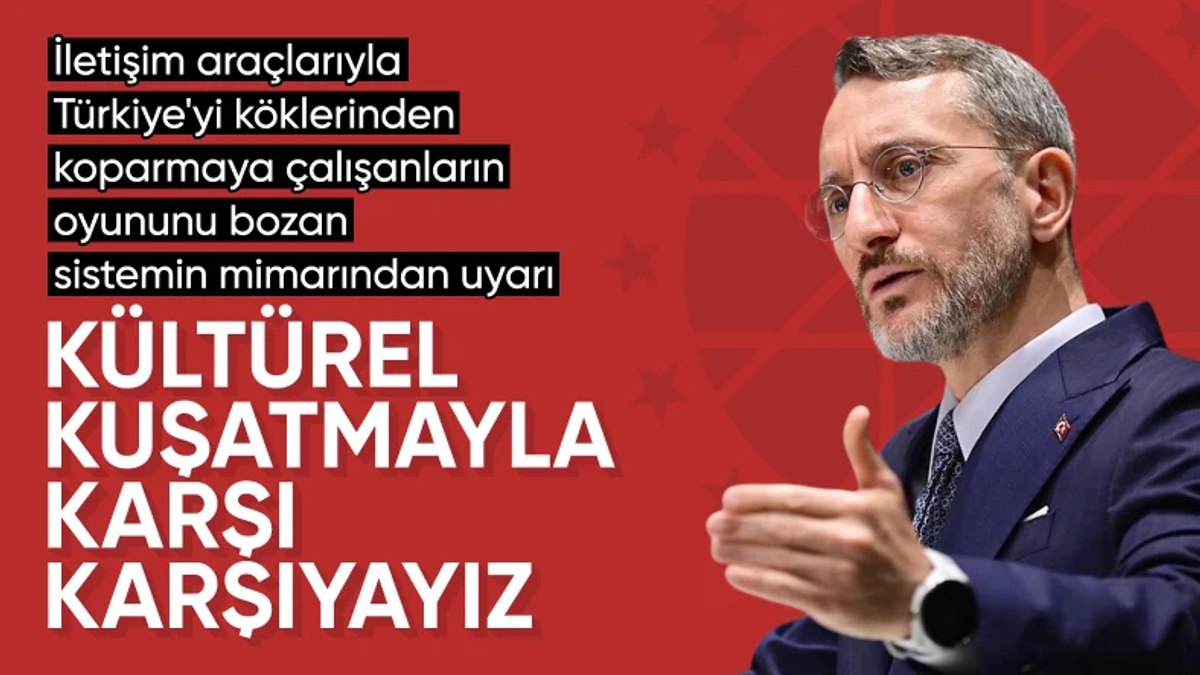 Fahrettin Altun: Kültürümüzü baltalamaya çalışanlar başaramadı