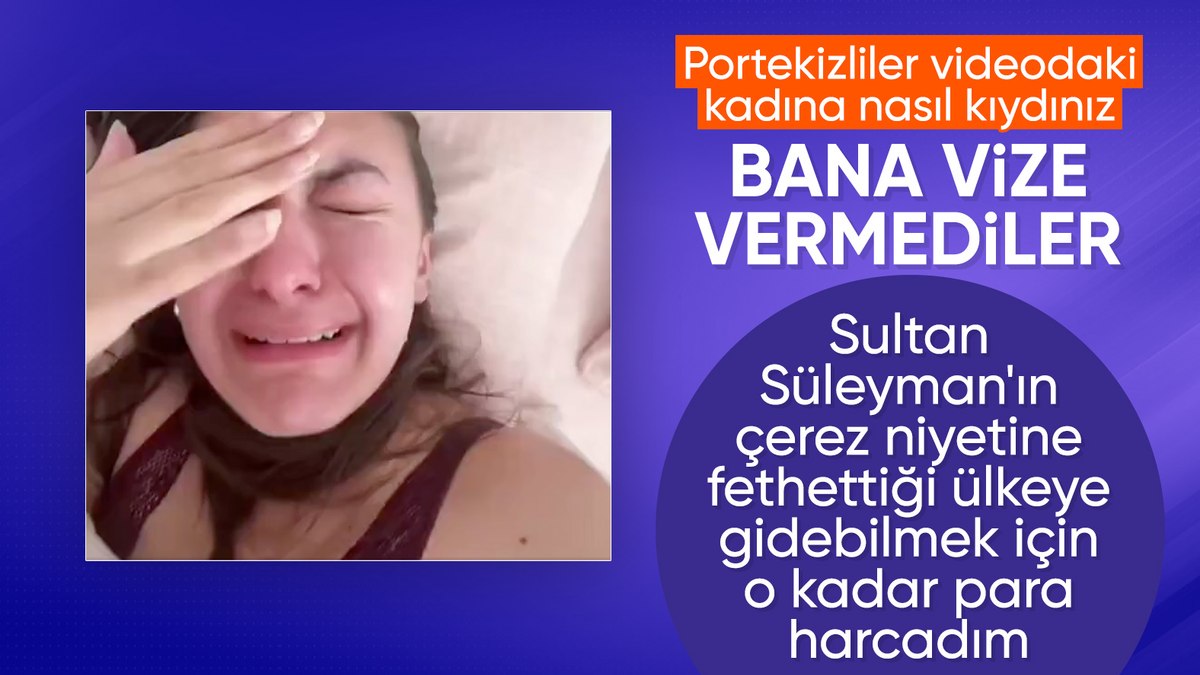 Portekiz’e vize başvurusu reddedilen kadın: Zamanında Kanuni çerez niyetine alıyordu